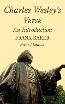 Charles Wesley's Verse: An Introduction by Frank Baker