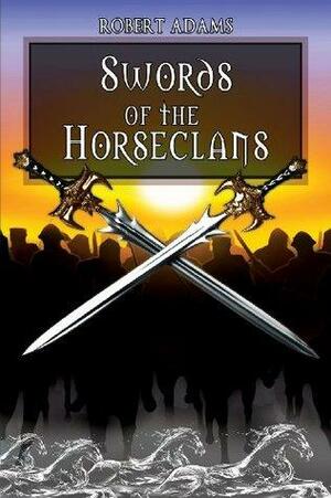 Swords Of The Horseclans by Robert Adams