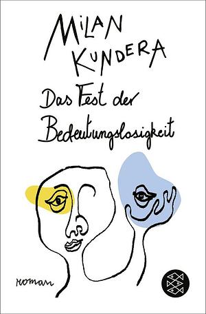 Das Fest der Bedeutungslosigkeit: Roman by Milan Kundera