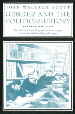 Gender and the Politics of History by Joan Wallach Scott