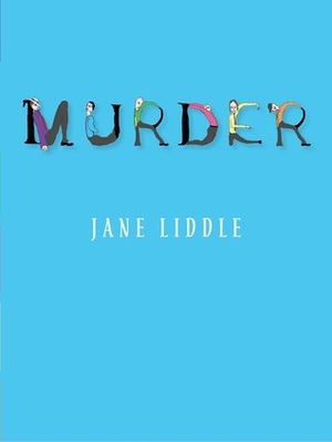 Murder by Jane Liddle