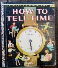 How to Tell Time by Jane Werner Watson