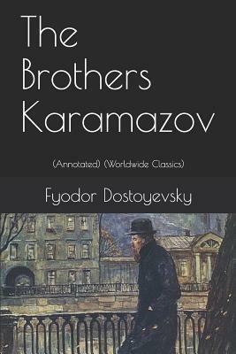 The Brothers Karamazov: (annotated) (Worldwide Classics) by Fyodor Dostoevsky