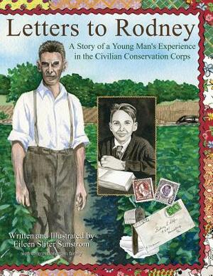 Letters to Rodney: A Story of a Young Man's Experience in the Civilian Conservation Corps by Ann Slifer Herche, Dennis Slifer