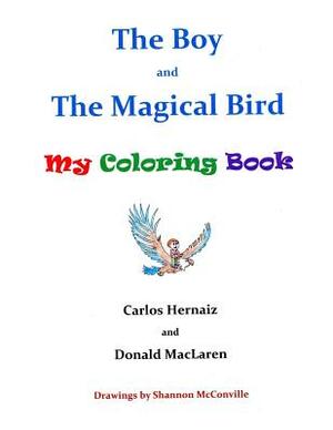 The Boy and the Magical Bird by Carlos Hernaiz, Donald MacLaren