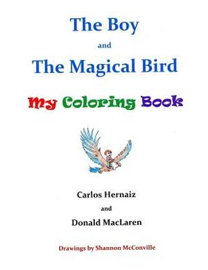 The Boy and the Magical Bird by Donald MacLaren, Carlos Hernaiz