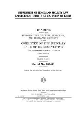 Department of Homeland Security law enforcement efforts at U.S. ports of entry by Committee on the Judiciary (house), United States Congress, United States House of Representatives