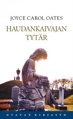 Haudankaivajan tytär by Joyce Carol Oates