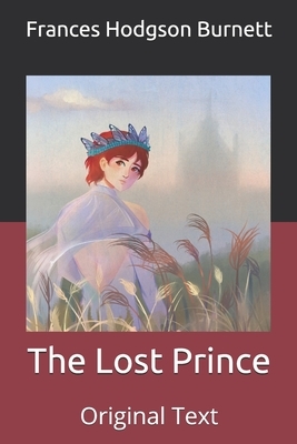 The Lost Prince: Original Text by Frances Hodgson Burnett