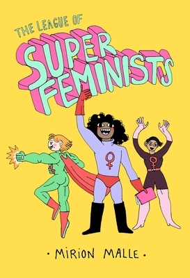 The League of Super Feminists by Mirion Malle