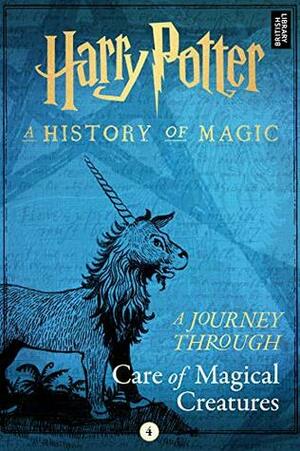 Harry Potter: A Journey Through Care of Magical Creatures by J.K. Rowling, Pottermore Publishing