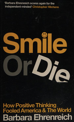 Smile or Die by Barbara Ehrenreich