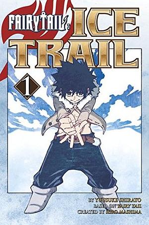 Fairy Tail - Ice Trail, Tome 1 by Hiro Mashima