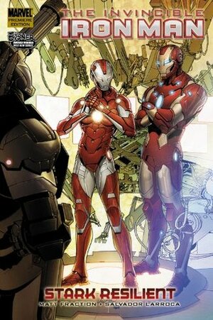 The Invincible Iron Man, Volume 6: Stark Resilient, Book 2 by Matt Fraction, Frank D'Armata, Salvador Larroca