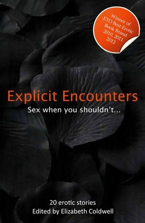 Explicit Encounters by Elizabeth Coldwell, Miranda Forbes