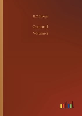 Ormond: Volume 2 by B. C. Brown