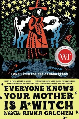 Everyone Knows Your Mother Is a Witch by Rivka Galchen