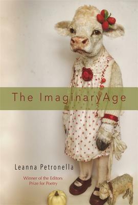 The Imaginary Age: Poems by Leanna Petronella