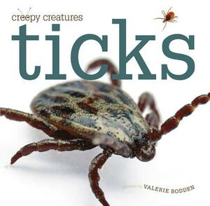 Ticks by Valerie Bodden