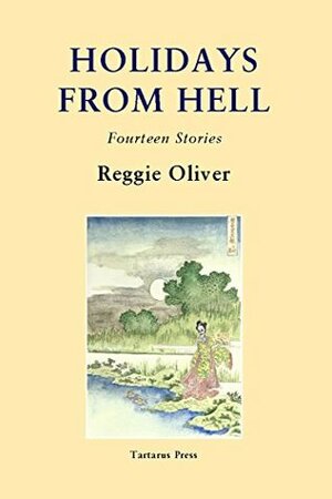 Holidays from Hell by Reggie Oliver, Robert Shearman