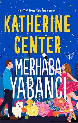 Merhaba Yabancı by Katherine Center, Elif Nihan Akbaş