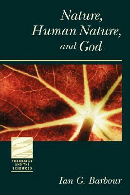 Nature Human Nature and God by Ian G. Barbour
