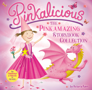 Pinkalicious: The Pinkamazing Storybook Collection by Victoria Kann