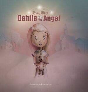 Dahlia and the Angel by Tracy Blom
