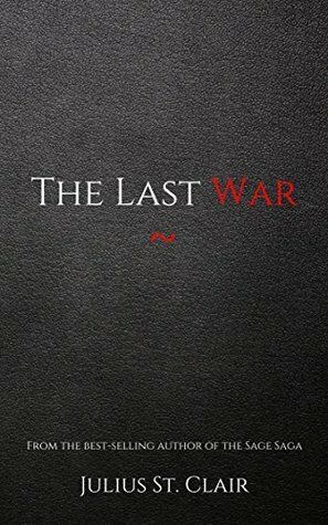 The Last War by Julius St. Clair