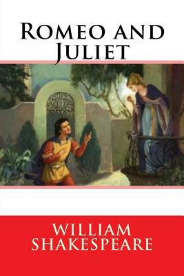 Romeo and Juliet by William Shakespeare