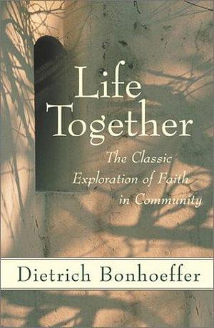 Life Together by Dietrich Bonhoeffer