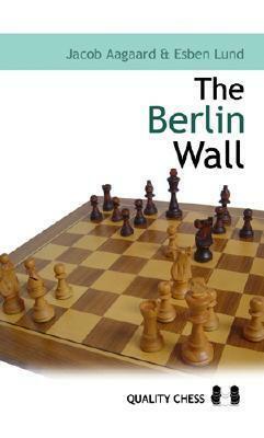 Berlin Wall by Jacob Aagaard, Esben Lund