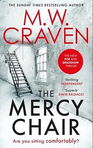 The Mercy Chair by M.W. Craven