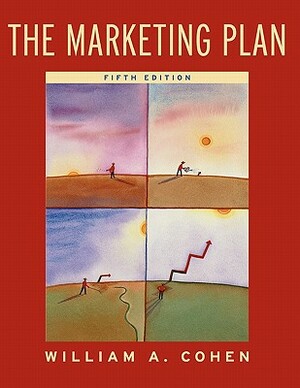 The Marketing Plan by William A. Cohen