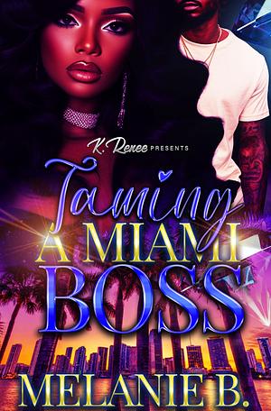 Taming A Miami Boss by Melanie B.
