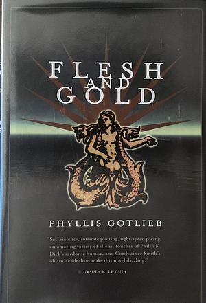 Flesh And Gold by Phyllis Gotlieb