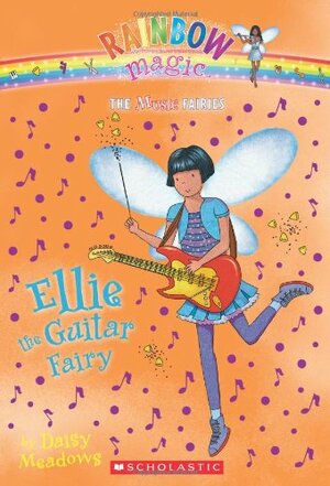 Ellie the Guitar Fairy (The Music Fairies #2): A Rainbow Magic Book by Daisy Meadows