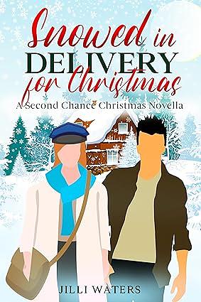 Snowed In Delivery for Christmas by Jilli Waters, Jilli Waters