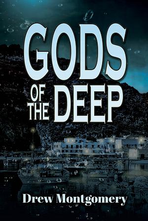 Gods of the Deep by Drew Montgomery
