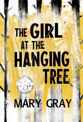 The Girl at the Hanging Tree by Mary Gray