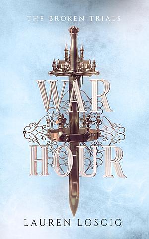 War Hour by Lauren Loscig