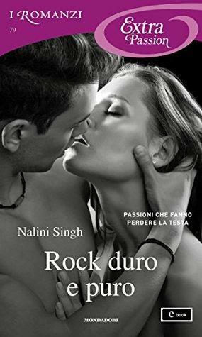 Rock duro e puro by Nalini Singh