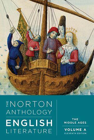 The Norton Anthology of English Literature, 11th Ed, Vol A: The Middle Ages by Lawrence Lipking, Carol T. Christ, Barbara K. Lewalski, Alfred David, Stephen Greenblatt
