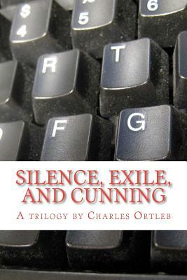 Silence, Exile, and Cunning by Charles Ortleb