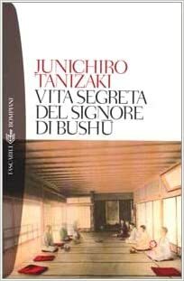 Vita segreta del signore di Bushu by Jun'ichirō Tanizaki
