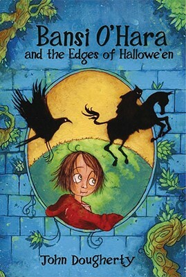 Bansi O'Hara and the Edges of Hallowe'en by John Dougherty