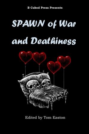 Spawn of War and Deathiness by Tom Easton, Bob l Brown