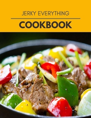 Jerky Everything Cookbook: Reset Your Metabolism with a Clean Ketogenic Diet by Lauren King