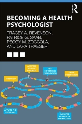 Becoming a Health Psychologist by Tracey A. Revenson, Peggy M. Zoccola, Patrice G. Saab