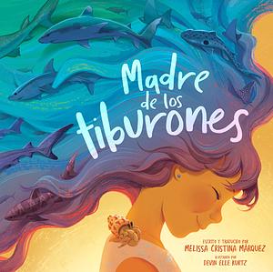 Madre de los tiburones by Melissa Cristina Márquez